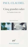 Paul Claudel - Cinq grandes odes. Processionnal pour saluer le siècle nouveau. La cantate à trois voix