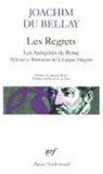 Du Bellay, Joachim Du Bellay - Les regrets. Les Antiquités de Rome. Défense et illustration de la langue française