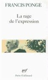 Francis Ponge - La rage de l'expression