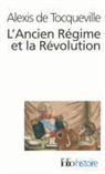 Alexis De Tocqueville, A. Tocqueville, Alexis De Tocqueville - L'Ancien régime et la Révolution