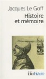 Goff Le, Jacques Le Goff - Histoire et mémoire