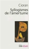 E. M. Cioran, Emile Michel Cioran - Syllogismes de l'amertume
