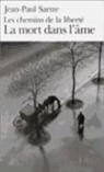 Jean-Paul Sartre - Les chemins de la liberté. Vol. 3. La mort dans l'âme