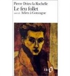 La Drieu, Pierre Drieu La Rochelle - Le feu follet. Adieu à Gonzague