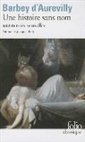 Jules Aurevilly, D'Aurevi Barbey, Barbey D&amp;apos, Jules Barbey D'Aurevilly - Une histoire sans nom. Une page d'histoire. Le cachet d'onyx