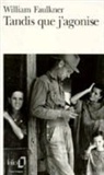Willia Faulkner, William Faulkner - Tandis que j'agonise