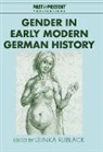 Ulinka Rublack, Lyndal Roper, Ulinka Rublack - Gender in Early Modern German History