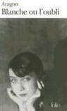 Louis Aragon - Blanche ou l'oubli