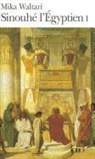 Mika Waltari - Sinouhé l'Egyptien. Vol. 1