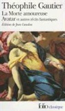 Theophile Gautier, Théophile Gautier - La morte amoureuse. Avatar. Le Chevalier double et autres récits fantastiques