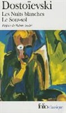 F. Dostoievski, Fédor Dostoïevski - Les nuits blanches. Le sous-sol