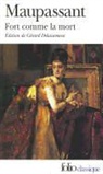 Guy de Maupassant, Gerard Delaisement, G. Maupassant, Guy de Maupassant - Fort comme la mort
