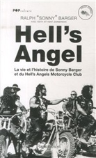 Ralph Sonny Barger - Hell's Angel : la vie et l'histoire de Sonny Barger et du Hell's Angels Motorcycle Club