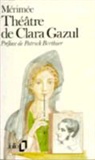Prosper Merimee, Prosper Mérimée - Théâtre de Clara Gazul