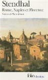 Stendhal - Rome, Naples et Florence