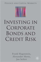 Hagenstein, F Hagenstein, F. Hagenstein, Frank Hagenstein, Mertz, A Mertz... - Investing in Corporate Bonds and Credit Risk