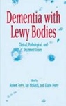 I. G. McKeith, E. K. Perry, Robert Perry, Ian McKeith, Ian (University of Newcastle upon Tyne) McKeith, Elaine Perry... - Dementia With Lewy Bodies