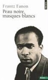 Frantz Fanon, Frantz (1925-1961) Fanon, Fanon Frantz, Fanon Frantz, Frantz Fanon, Impr Stjoseph - Peau noire, masques blancs
