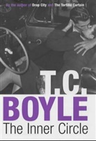 T. C. Boyle - The Inner Circle