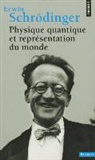 COLLECTIF, Erwin Schrdinger, Erwin Schrodinger, Erwin Schrödinger, Erwin (1887-1961) Schrödinger, Schrodinger Erwin - Physique quantique et représentation du monde