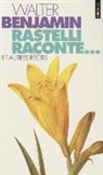 Walter Benjamin, Walter (1892-1940) Benjamin, Benjamin Walter, Maurice de Gandillac, Philippe Ivernel, Philippe Jaccottet... - Rastelli raconte... : et autres récits. Le narrateur