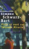 SCHWARZ BART SIMONE, Simone Schwarz-Bart, Simone (1938-....) Schwarz-Bart, Schwarz-Bart Simone, Simone Schwarz-Bart - Pluie et vent sur Télumée Miracle