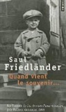 Saul Friedlander, Saul Friedländer, Saul (1932-....) Friedländer, Friedlander Saul, Saul Friedlnder, Saul Friedländer - Quand vient le souvenir...