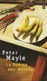 Jean Rosenthal, Peter Mayle, Peter (1939-2018) Mayle, Mayle Peter, Peter Mayle - La femme aux melons