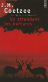 J. M. Coetzee, John Maxwell Coetzee, John Maxwell (1940-....) Coetzee, COETZEE J M, John Maxwell Coetzee, J. M... - En attendant les barbares