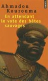 Kourouma Ahmadou, Ahmadou Kourouma, Ahmadou Kourouma, Ahmadou (1927-2003) Kourouma, Kourouma Ahmadou - En attendant le vote des bêtes sauvages