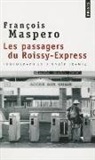 Anaïk Frantz, François Maspero, Francois Maspero, François Maspero, François (1932-....) Maspero, François (1932-2015) Maspero... - Les passagers du Roissy-Express