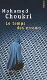 Mohamed Choukri, Mohamed (1935-2003) Choukri, CHOUKRI MOHAMED, Mohamed Choukri, Mohamed El Ghoulabzouri - Le temps des erreurs