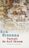 ERIK ORSENNA, Erik Orsenna, Erik (1947-....) Orsenna, ORSENNA ERIK - Portrait du Gulf Stream : éloge des courants : promenade