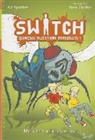 Ali Sparkes, Camille Fort-Cantoni, Ross Collins, ROSS COLLINS, Ali Sparkes, SPARKES ALI COLLINS - Switch : danger mutation immédiate !. Vol. 2. Mouches à la rescousse