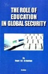 AL-RODHAN, Nayef Al-Rodhan, Nayef R. F. Al-Rodhan, NAYEF R F AL RODHAN, Nayef R F Al-Rodhan - THE ROLE OF EDUCATION IN GLOBAL SECURITY