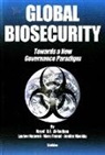 Nayef Al-Rodhan, Nayef R. F. Al-Rodhan, Collectif, Marc Finaud, Jenifer Mackby, Nayef R F Al-Rodhan... - GLOBAL BIOSECURITY TOWARDS A NEW GOVERNA