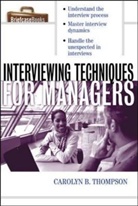 Carolyn B. Thompson, Woods - Interviewing Techniques For Managers