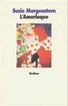 MORGENSTERN, Susie Morgenstern, Susie (1945-....) Morgenstern, MORGENSTERN SUSIE, Susie Morgenstern - L'Amerloque