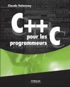 Claude Delannoy, Claude Delannoy, Claude (1946-....) Delannoy, DELANNOY C, Delannoy Claude, Valerie Zenati - C++ pour les programmeurs C