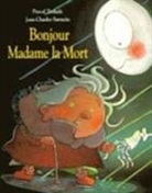 Jean-Charles Sarrazin, Pascal Teulade, Jean-Charles Sarrazin, Jean-Charles (1966-....) Sarrazin, SARRAZIN JEAN CHARLE, P Teulade... - Bonjour, Madame la Mort !