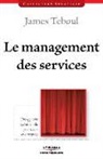 James Teboul, James Teboul, TEBOUL J, Teboul J., Teboul James - Le management de services : une approche opérationnelle pour toutes les entreprises