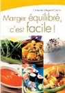 Catherine Chegrani, Catherine Chegrani-Conan, Catherine Chegrani, CHEGRANI CATHERINE, CHEGRANI-CONAN, Catherine Chegrani-Conan... - Manger équilibré, c'est facile !