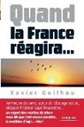 Xavier Guilhou, GUILHOU X, Guilhou X., Guilhou Xavier, Xavier Guilhou - Quand la France r&eacute;agira...