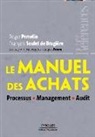 François Soulet de Brugière, Jean-Jacques Pasero, Roger Perrotin, Perrotin Pasero, Perrotin R Soul, Perrotin R. Soulet D... - Le manuel des achats : processus, management, audit