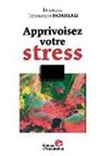 Dominique Hoareau, HOAREAU, D Hoareau, Dominique Hoareau, Hoareau Dominique - Apprivoisez votre stress : une panoplie de solutions