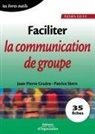 J-P Gruere, Jean-Pierre Gruère, GRUERE J P, Gruere J -P, Gruere Stern, GRUERE/STERN... - Faciliter la communication de groupe : 35 fiches