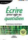 Annick Marret, Jacques Salzer, Annick Marret, Renée Simonet, Renee Simonet, Renée Simonet... - Ecrire pour agir au quotidien