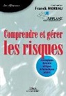 Alpes-Maritimes) Centre d'enseignement et de recherche appliqués au management (Valbonne, Association française pour la planification d'entreprise, Ernst &amp; Young, Franck Moreau, Moreau, F Moreau... - Comprendre et gérer les risques