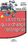 Gérard Naulleau, Jean-Pierre Guth, Guth J -P, Guth Naulleau, GUTH/NAULLEAU, Jean-Pierre Guth... - La voiture qui a changé l'entreprise