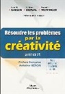 Collectif, Brian Dorval, K. Brian Dorval, K. Brian (1963-....) Dorval, Scott Isaksen, Scott G. Isaksen... - Résoudre les problèmes par la créativité : la méthode CPS